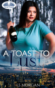 A Toast To Lust
