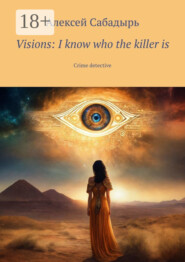 Visions: I know who the killer is. Crime detective
