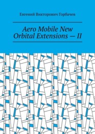 Aero Mobile New Orbital Extensions – II