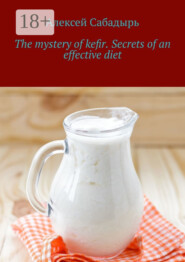 The mystery of kefir. Secrets of an effective diet