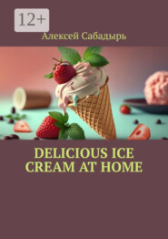 Delicious ice cream at home
