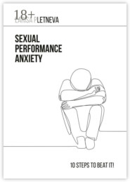 Sexual Performance Anxiety: 10 steps to beat it!