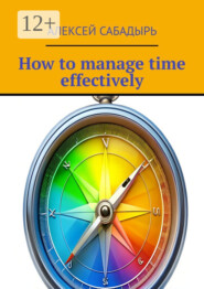How to manage time effectively