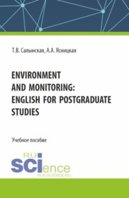 Environment and monitoring: English for postgraduate studies. (Бакалавриат, Магистратура). Учебное пособие.