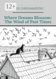 Where Dreams Blossom: The Wind of Past Times