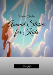 Animal Stories for Kids. For Kids