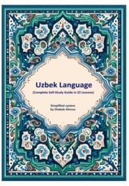 Uzbek Language (Complete Self-Study Guide in 22 Lessons)