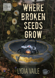 Where Broken Seeds Grow