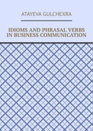 Idioms and phrasal verbs in business communication