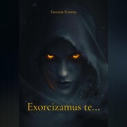 Exorcizamus te…