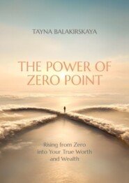 The power of zero point. Rising from zero into your true worth and wealth