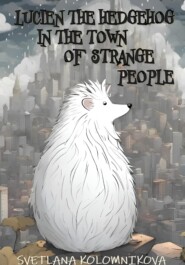 Lucien the hedgehog in the town of strange people