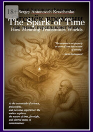The Spark of Time. How Meaning Transmutes Worlds