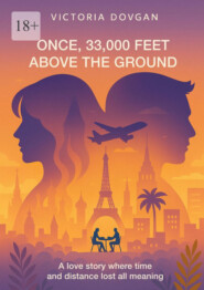 Once, 33,000 Feet Above the Ground. A love story where time and distance lost all meaning