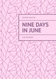 Nine Days in June. The Restart
