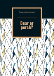 Bear or perch?