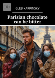 Parisian chocolate can be bitter