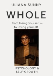 Whole: from losing yourself to loving yourself