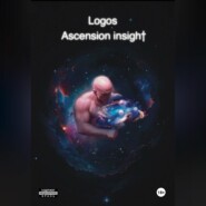 Logos. Ascension Insight.(Озарение Вознесения)