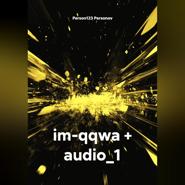 im-qqwa + audio_1
