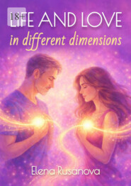 Life and Love in Different Dimensions