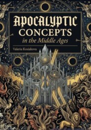 Apocalyptic Concepts in the Middle Ages