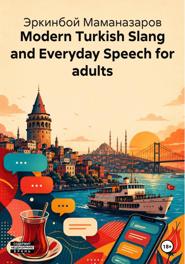 Modern Turkish Slang and Everyday Speech for adults