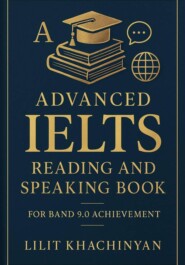 Advanced IELTS Reading and Speaking Book For Band 9.0 Achievement