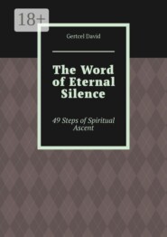The Word of Eternal Silence. 49 Steps of Spiritual Ascent