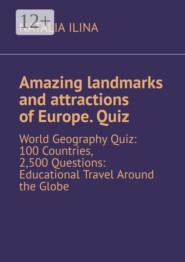 Amazing landmarks and attractions of Europe. Quiz. World Geography Quiz: 100 Countries, 2,500 Questions: Educational Travel Around the Globe