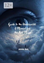 Guide to the underworld: a manual for the true mage