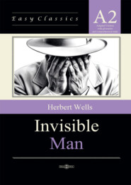 Человек-невидимка / The Invisible Man. Адаптированная книга на английском языке. Уровень A2 (Elementary)