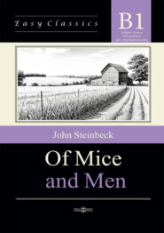 О мышах и людях / Of Mice and Men. Адаптированная книга на английском языке. Уровень B1 (Intermediate)