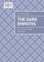 The Dark Empaths. On the path to dark seduction