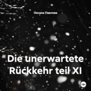 Die unerwartete Rückkehr teil XI
