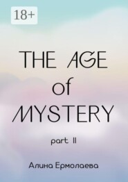 The Age of Mystery part. II