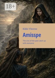 Amisspe. The sins of the past catch up with everyone
