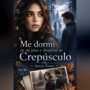 Me dormí en mi piso y desperté en Crepúsculo