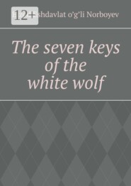 The seven keys of the white wolf