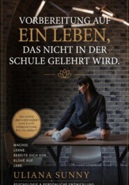 Vorbereitung auf ein Leben, das nicht in der Schule gelehrt wird