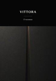 VITTORA. О человеке