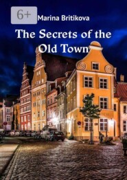 The Secrets of the Old Town