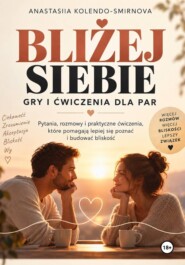 Bliżej siebie. Gry i ćwiczenia dla par