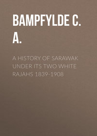 A History of Sarawak under Its Two White Rajahs 1839-1908