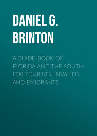 A Guide-Book of Florida and the South for Tourists, Invalids and Emigrants