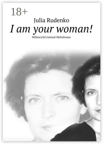 I am your woman! Military&Criminal Melodrama