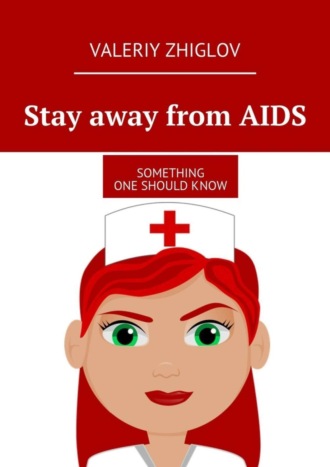 Stay away from AIDS. Something one should know