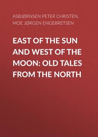 East of the Sun and West of the Moon: Old Tales from the North