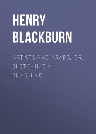 Artists and Arabs; Or, Sketching in Sunshine