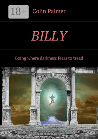 Billy. Going where darkness fears to tread